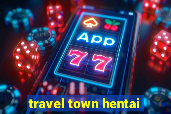 travel town hentai